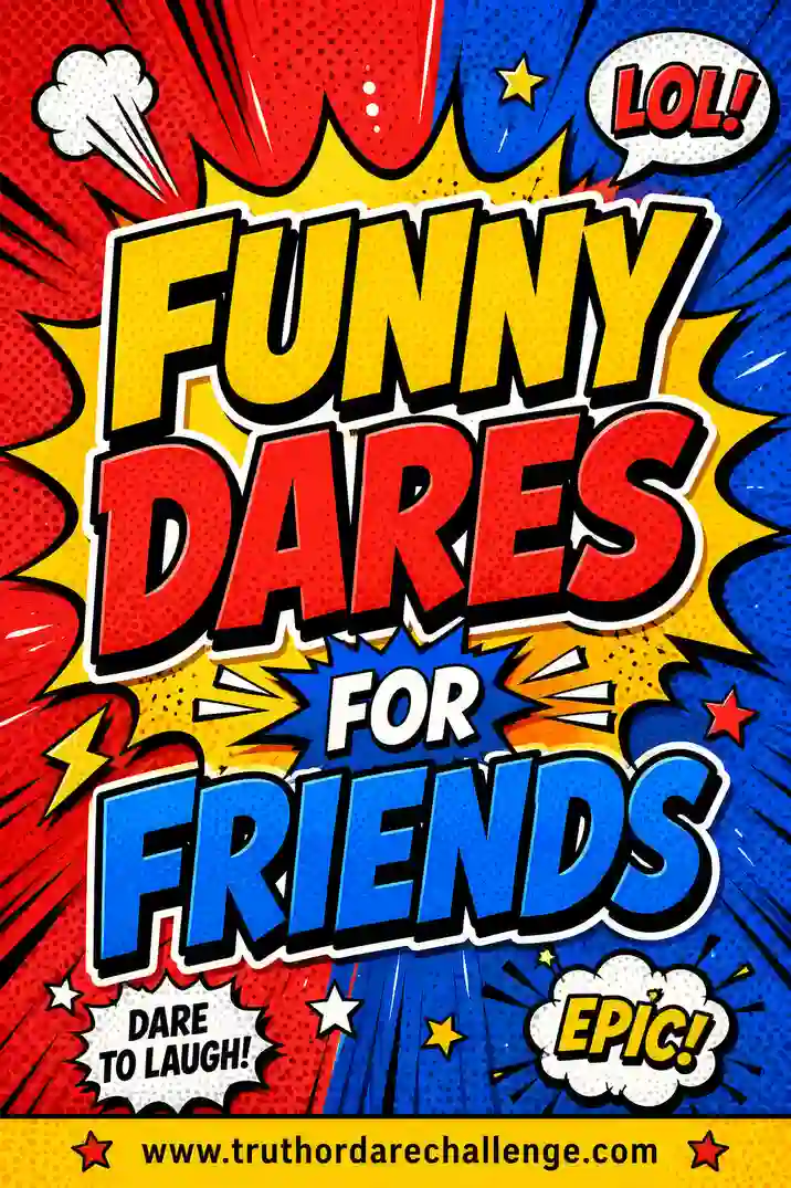 Funny Dares for Friends: 50+ Hilarious Clean Ideas