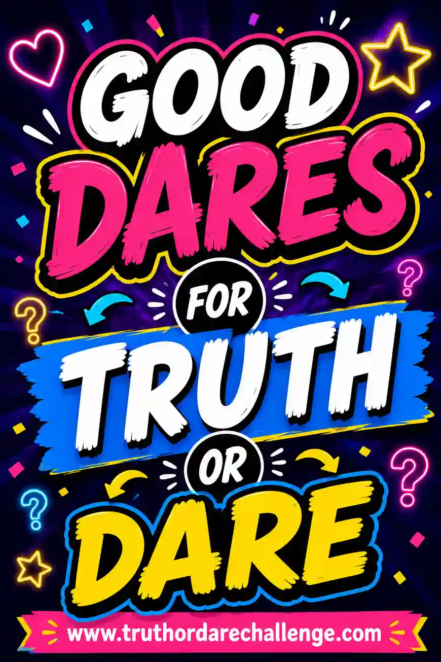 Good Dares for Truth or Dare (60+ Clean & Funny)