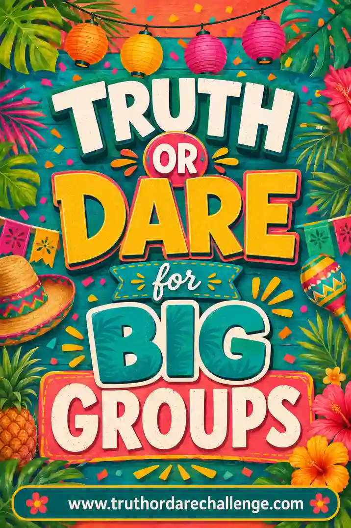 Truth or Dare for Big Groups: 60 Prompts That Work