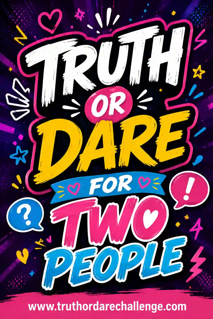 Truth or Dare for Two People: Best Questions & Dares