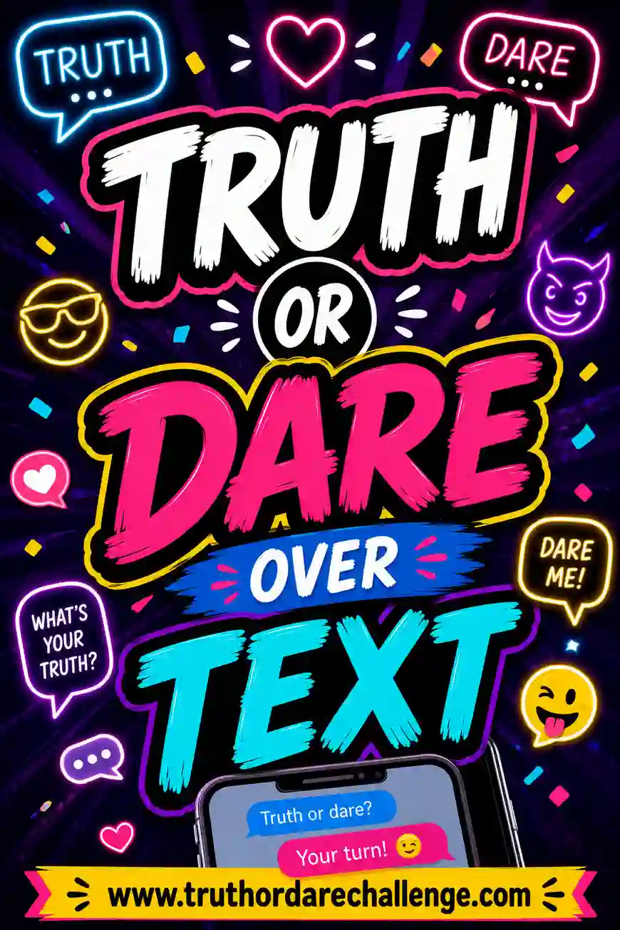 Truth or Dare Over Text: 60 Questions & Dares to Send