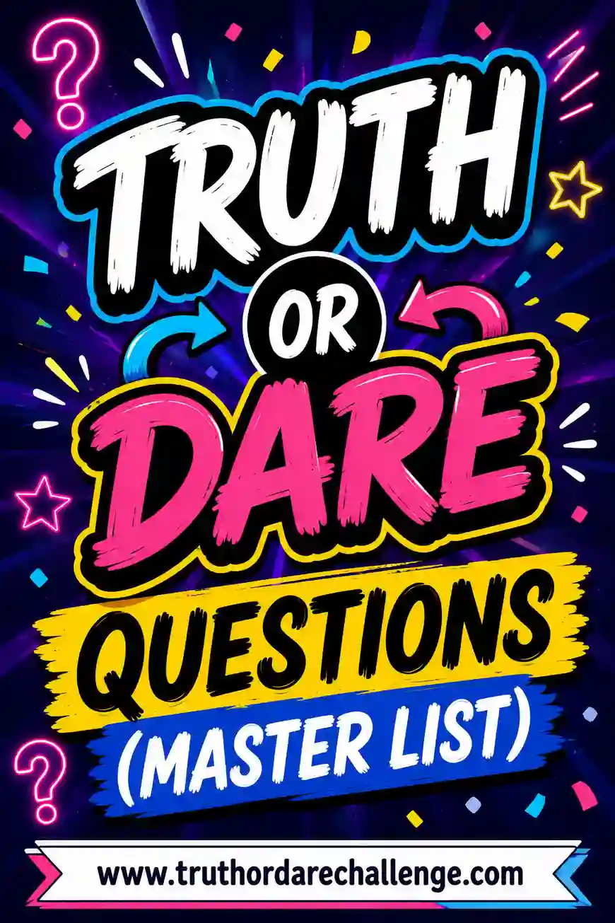 Truth or Dare Questions: The Master List (300+ Ideas)